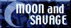Moon and Savage
